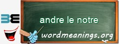 WordMeaning blackboard for andre le notre